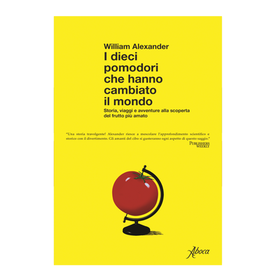 I dieci pomodori che hanno cambiato il mondo