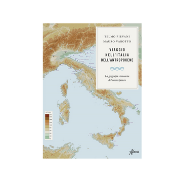 Viaggio nell’Italia dell’Antropocene