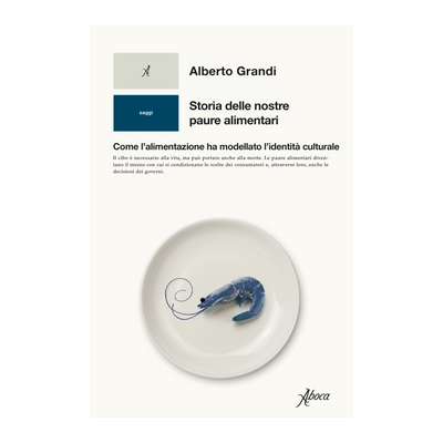 Storia delle nostre paure alimentari