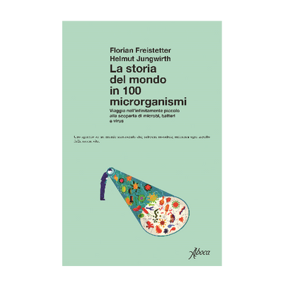La storia del mondo in 100 microrganismi