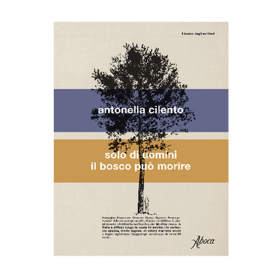 Solo di uomini il bosco può morire