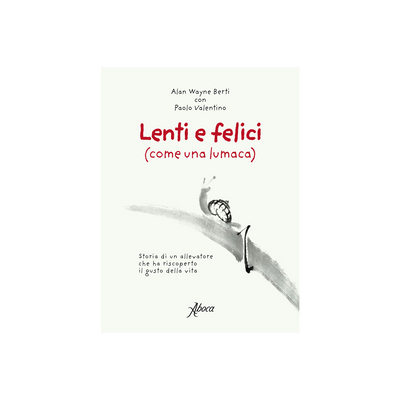 Lenti e felici (come una lumaca)
